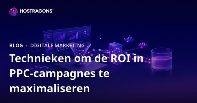 Technieken om de ROI in PPC-campagnes te maximaliseren