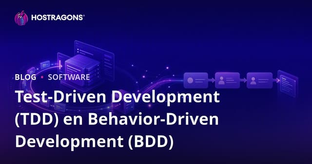 Test-Driven Development (TDD) en Behavior-Driven Development (BDD)