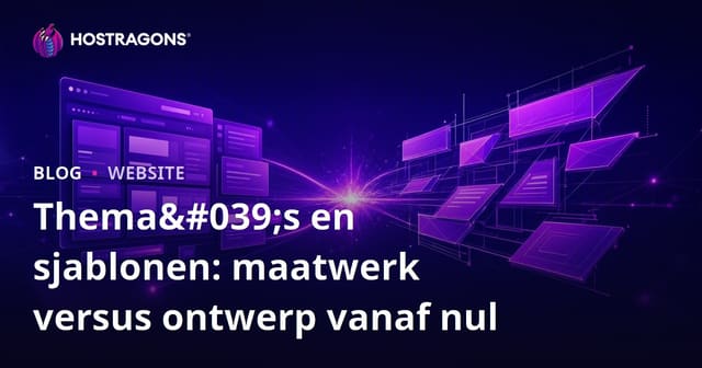 Thema's en sjablonen: maatwerk versus ontwerp vanaf nul