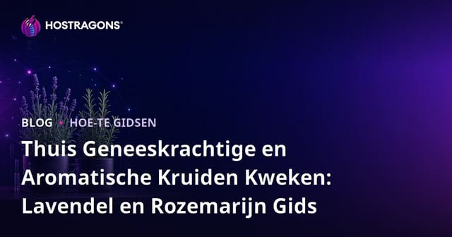 Thuis Geneeskrachtige en Aromatische Kruiden Kweken: Lavendel en Rozemarijn Gids