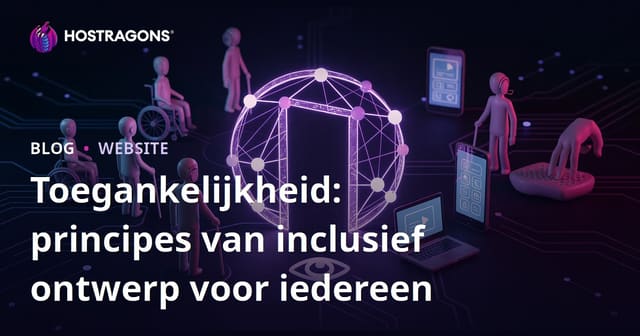 Toegankelijkheid: principes van inclusief ontwerp voor iedereen