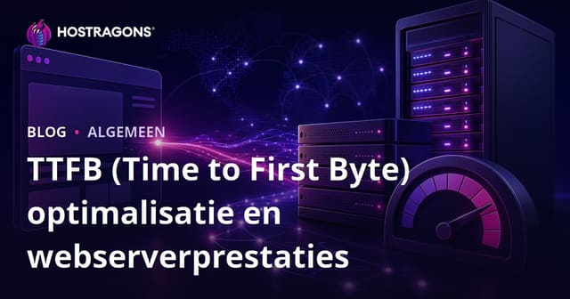 TTFB (Time to First Byte) optimalisatie en webserverprestaties