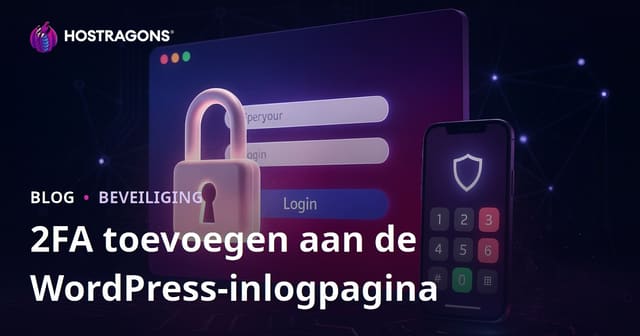 Twee-factor authenticatie (2FA) toevoegen aan je WordPress inlogpagina: stap-voor-stap handleiding