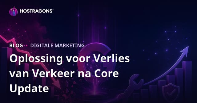 Verkeer gedaald na een Google Core Update? Zo herstel je je SEO