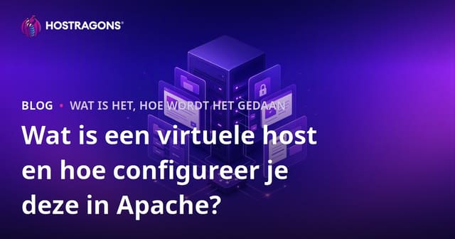 Wat is een virtuele host en hoe configureer je deze in Apache?