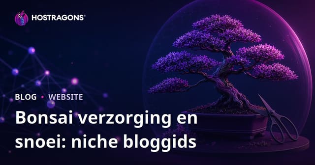 Visueel Georiënteerde Nicheblog over Bonsai Verzorging en Snoeitechnieken