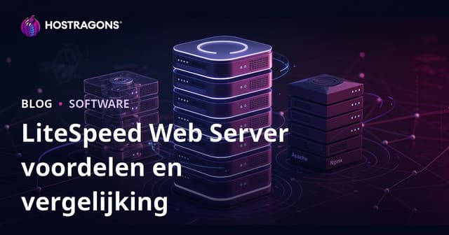 Voordelen van LiteSpeed Web Server (LSWS) en Vergelijking met Apache en Nginx