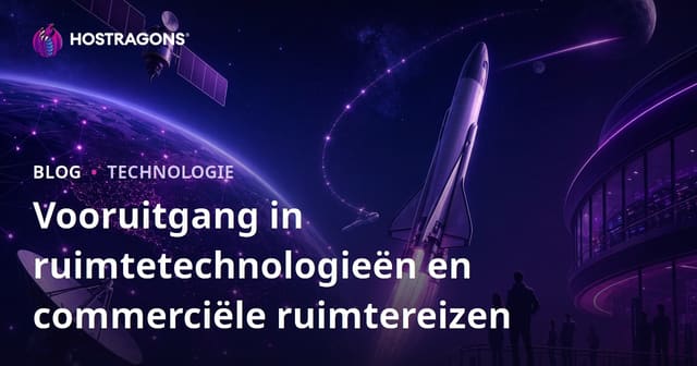 Vooruitgang in ruimtetechnologieën en commerciële ruimtereizen