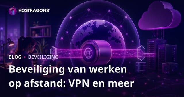 Beveiliging van werken op afstand: VPN en meer