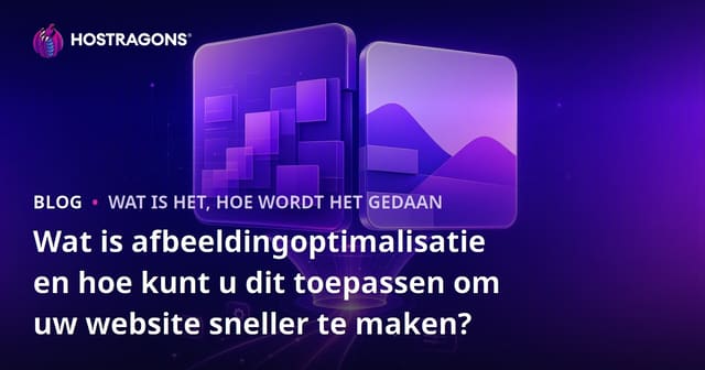 Wat is afbeeldingoptimalisatie en hoe kunt u dit toepassen om uw website sneller te maken?