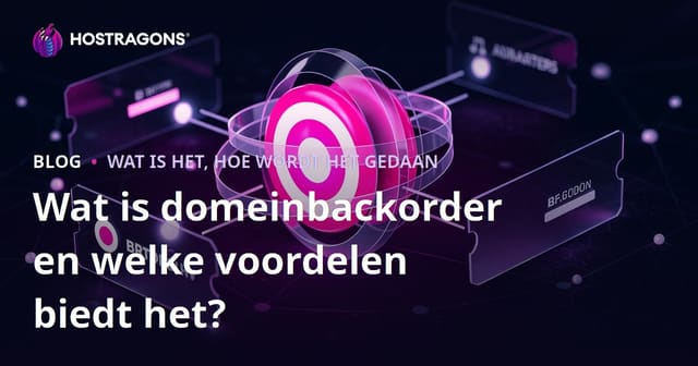 Wat is een Domein Backorder en Hoe Biedt Het Voordelen?
