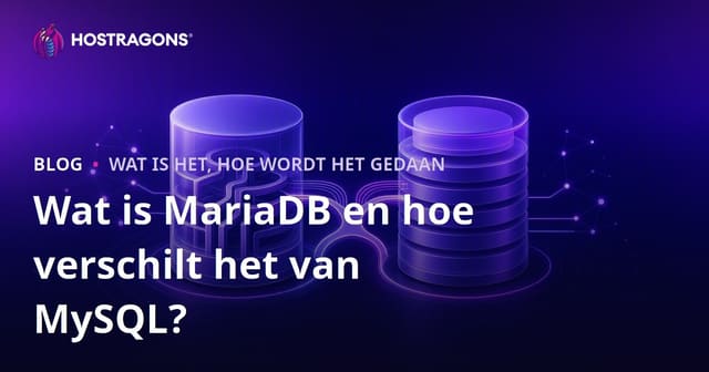 Wat is MariaDB en hoe verschilt het van MySQL?