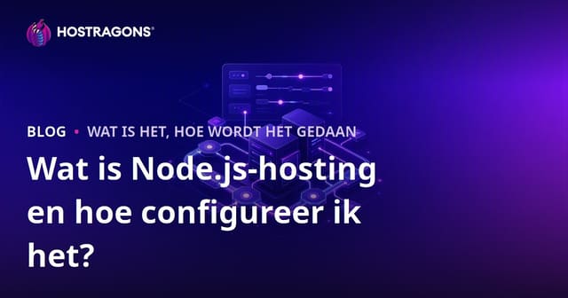 Wat is Node.js-hosting en hoe configureer ik het?