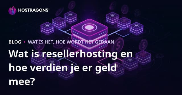 Wat is resellerhosting en hoe verdien je er geld mee?