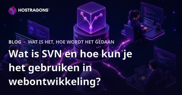 Wat is SVN en hoe kun je het gebruiken in webontwikkeling?