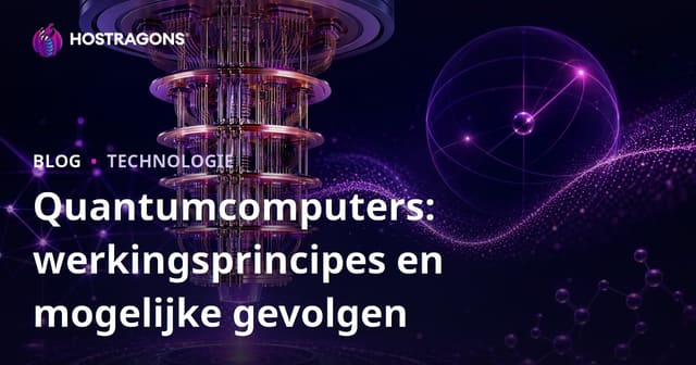 Quantumcomputers: werkingsprincipes en mogelijke gevolgen