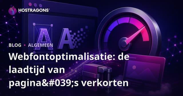 Webfontoptimalisatie: de laadtijd van pagina's verkorten
