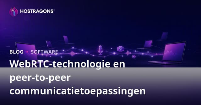 WebRTC-technologie en peer-to-peer communicatietoepassingen