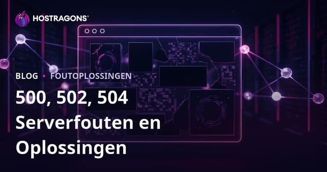 Website ligt eruit? Serverfouten 500, 502 en 504 herkennen en oplossen