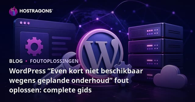 WordPress “Even kort niet beschikbaar wegens geplande onderhoud” fout oplossen: complete gids