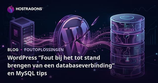 WordPress “Fout bij het tot stand brengen van een databaseverbinding” en MySQL tips