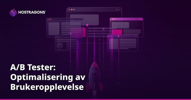 A/B Tester: Optimalisering av Brukeropplevelse