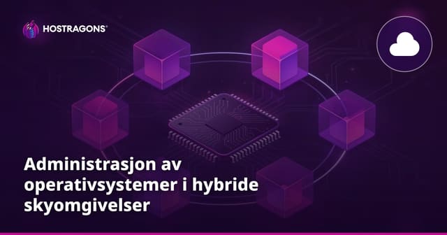 Administrasjon av operativsystemer i hybride skyomgivelser