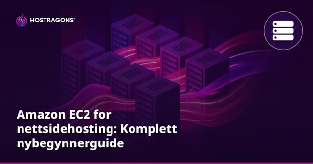 Amazon EC2 for nettsidehosting: Komplett nybegynnerguide