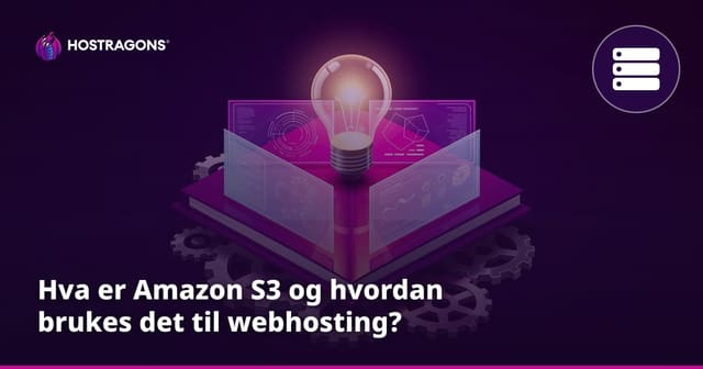 Hva er Amazon S3 og hvordan brukes det til webhosting?