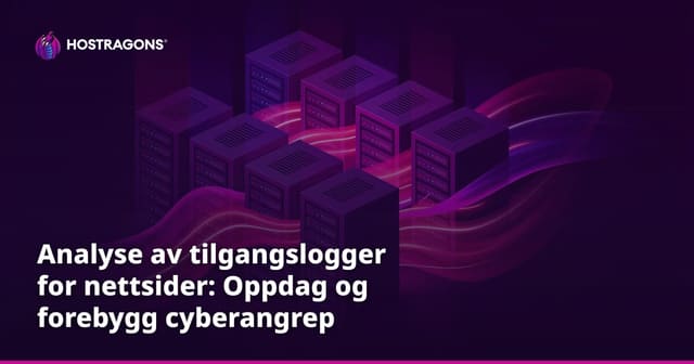 Analyse av tilgangslogger for nettsider: Oppdag og forebygg cyberangrep