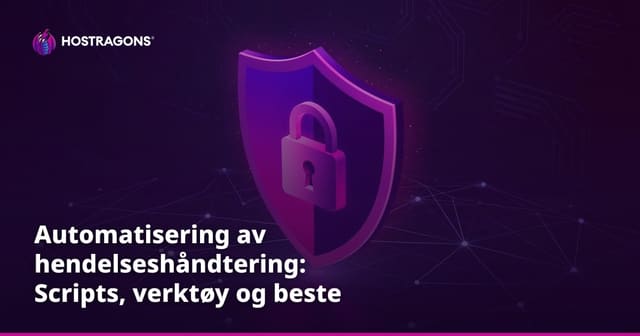 Automatisering av hendelseshåndtering: Scripts, verktøy og beste praksis