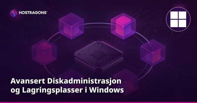 Avansert Diskadministrasjon og Lagringsplasser i Windows