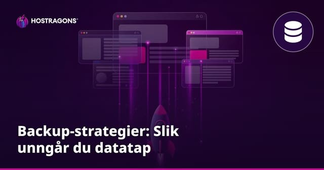 Backup-strategier: Slik unngår du datatap