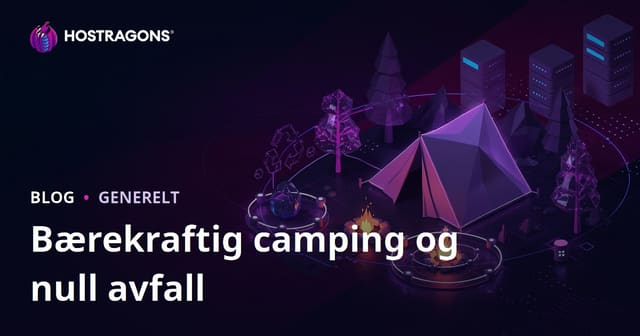 Bærekraftig Camping og Null Avfall i Naturen: Mikroinnhold Blogg