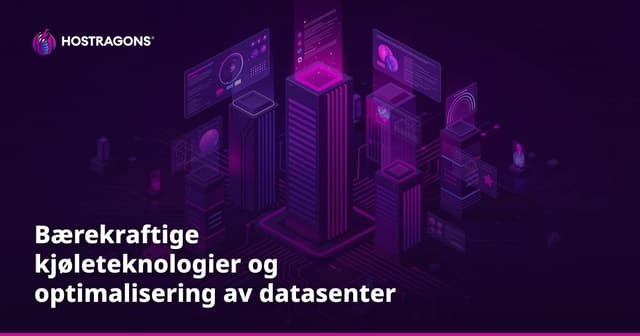 Bærekraftige kjøleteknologier og optimalisering av datasenter