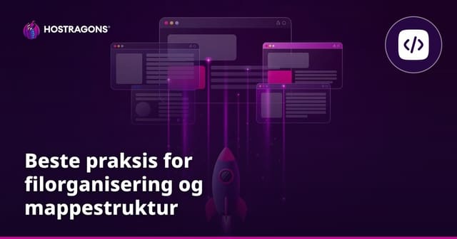 Beste praksis for filorganisering og mappestruktur