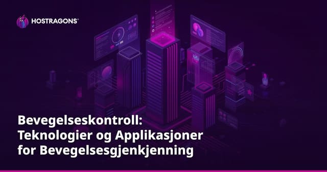 Bevegelseskontroll: Teknologier og Applikasjoner for Bevegelsesgjenkjenning