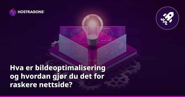Hva er bildeoptimalisering og hvordan gjør du det for raskere nettside?