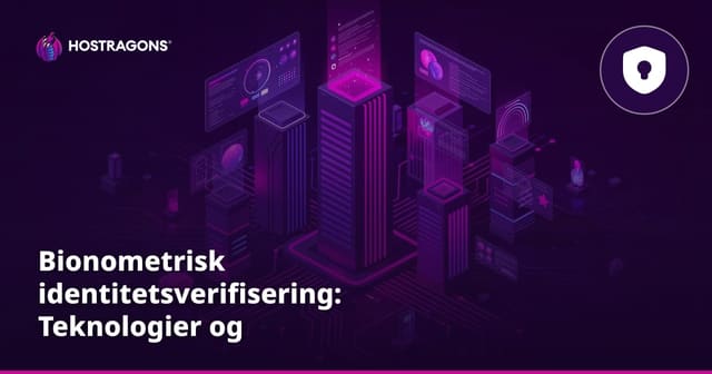 Bionometrisk identitetsverifisering: Teknologier og sikkerhetsutfordringer