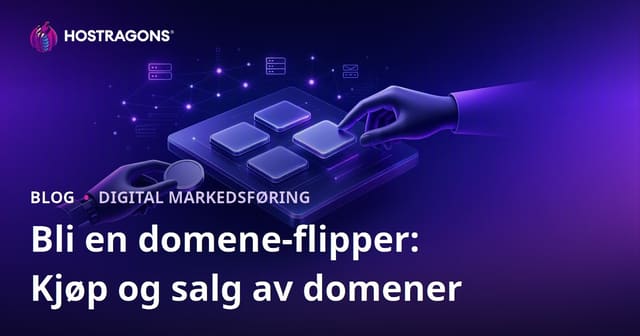 Bli en Domain Flipper: Tjen Penger på Kjøp og Salg av Domenenavn