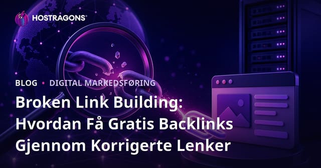 Broken Link Building: Hvordan Få Gratis Backlinks Gjennom Korrigerte Lenker