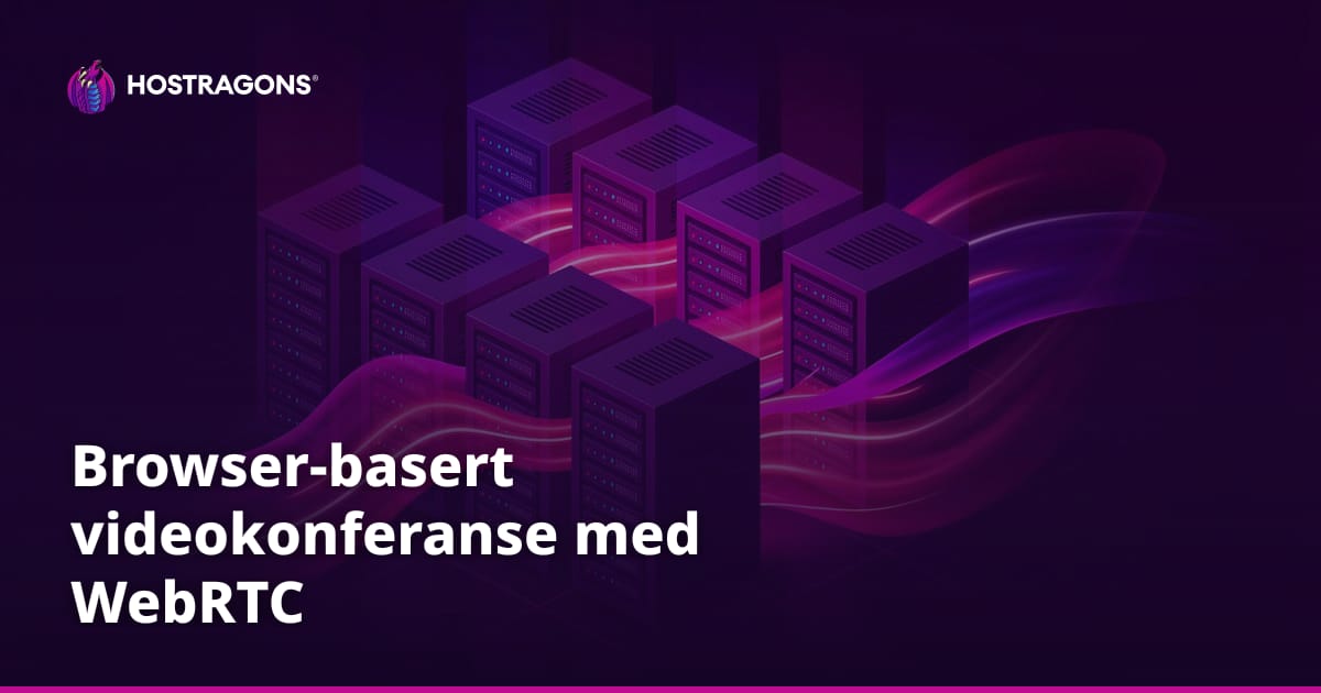 Browser-basert videokonferanse med WebRTC
