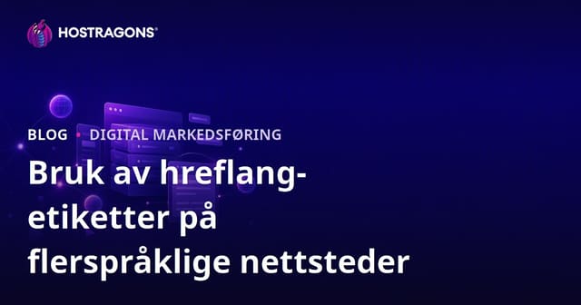 Bruk av hreflang-tagger på flerspråklige nettsteder