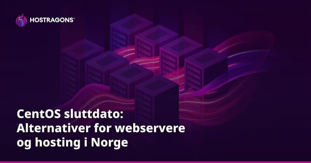 CentOS sluttdato: Alternativer for webservere og hosting i Norge