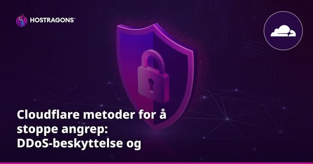 Cloudflare metoder for å stoppe angrep: DDoS-beskyttelse og sikkerhet for nettsider