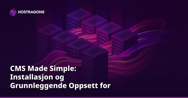 CMS Made Simple: Installasjon og Grunnleggende Oppsett for Norske Nettsteder