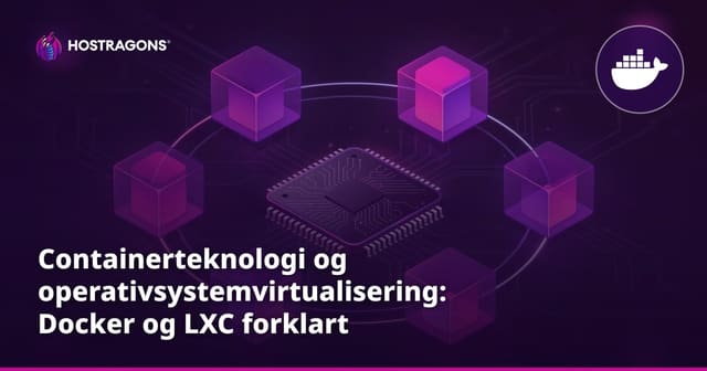 Containerteknologi og operativsystemvirtualisering: Docker og LXC forklart