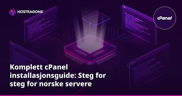 Komplett cPanel installasjonsguide: Steg for steg for norske servere