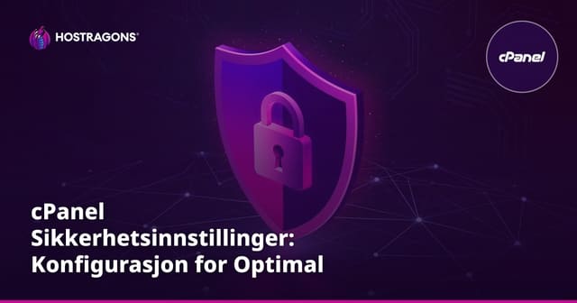 cPanel Sikkerhetsinnstillinger: Konfigurasjon for Optimal Beskyttelse