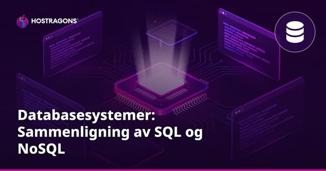 Databasesystemer: Sammenligning av SQL og NoSQL